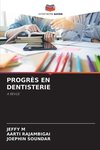 PROGRÈS EN DENTISTERIE