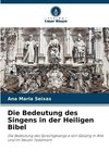 Die Bedeutung des Singens in der Heiligen Bibel