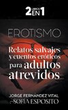 Erotismo Relatos Salvajes y Cuentos Eróticos Para Adultos Atrevidos