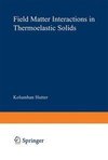 Field Matter Interactions in Thermoelastic Solids