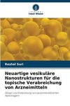 Neuartige vesikuläre Nanostrukturen für die topische Verabreichung von Arzneimitteln