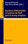 Equations Differentielles et Systemes de Pfaff dans le Champ Complexe I