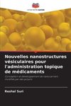 Nouvelles nanostructures vésiculaires pour l'administration topique de médicaments