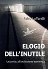 ELOGIO DELL'INUTILE. Una critica all'utilitarismo economico