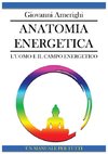 Anatomia Energetica - L'Uomo e Il Campo Energetico