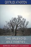 The Splendid Idle Forties (Esprios Classics)