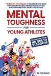 Mental Toughness for Young Athletes