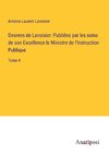 Oeuvres de Lavoisier: Publiées par les soins de son Excellence le Ministre de l'Instruction Publique