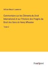 Commentaire sur les Éléments du Droit International et sur l'Histoire des Progrès du Droit des Gens de Henry Wheaton