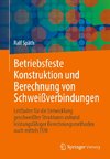 Betriebsfeste Konstruktion und Berechnung von Schweißverbindungen