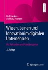 Wissen, Lernen und Innovation im digitalen Unternehmen