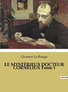 LE MYSTÉRIEUX DOCTEUR CORNÉLIUS Tome I