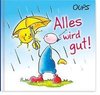 Alles wird gut!