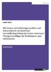 Wie lassen sich Rückengesundheit und Rückenfitness als modernes Gesundheitsproblem im Verein umsetzen? Übungsvorschläge für Mobilisation und Stabilisation