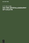 On the Crystallography of Calcite