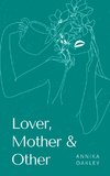 Lover, Mother & Other