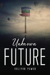 UNKNOWN FUTURE