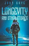 Longevity and Other Stories