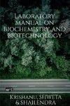 Laboratory manual on biotechnology and biochemistry