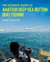 The Ultimate Guide To Amateur Deep-Sea Bottom Boat Fishing