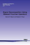 Signal Decomposition Using Masked Proximal Operators