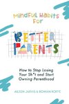 Mindful Habits for Better Parents