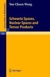 Schwartz Spaces, Nuclear Spaces and Tensor Products