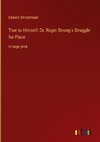 True to Himself; Or, Roger Strong's Struggle for Place