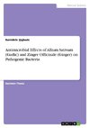 Antimicrobial Effects of Allium Sativum (Garlic) and Zinger Officinale (Ginger) on Pathogenic Bacteria