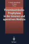 Thromboembolie-Prophylaxe in der Inneren und operativen Medizin