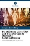 Die staatliche Universität und die aufstrebende städtische Randbevölkerung