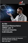 Acido desossiribonucleico (DNA) per il riconoscimento individuale