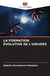 LA FORMATION ÉVOLUTIVE DE L'UNIVERS