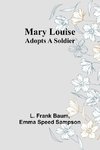 Mary Louise Adopts a Soldier