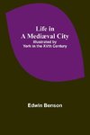 Life in a Mediæval City