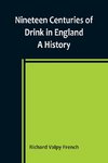 Nineteen Centuries of Drink in England