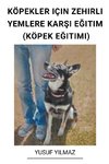 Köpekler Için Zehirli Yemlere Kar¿¿ E¿itim (Köpek E¿itimi)