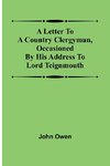 A letter to a country clergyman, occasioned by his address to Lord Teignmouth