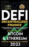 Decentralized Finance 2023 (DeFi) Investing For Beginners to Advance, Cryptocurrencies, Yield Farming, Applications, Exchanges, Dapps, After The Bull & Bear of Bitcoin & Ethereum The Future of Finance