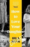 How to Love Your Daughter