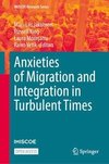 Anxieties of Migration and Integration in Turbulent Times