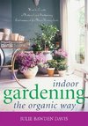 Bawden-Davis, J: Indoor Gardening the Organic Way