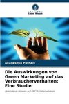 Die Auswirkungen von Green Marketing auf das Verbraucherverhalten: Eine Studie