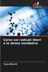 Corso sui radicali liberi e lo stress ossidativo