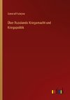 Über Russlands Kriegsmacht und Kriegspolitik