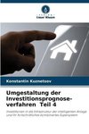 Umgestaltung der Investitionsprognose-verfahren Teil 4