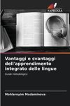 Vantaggi e svantaggi dell'apprendimento integrato delle lingue