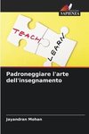 Padroneggiare l'arte dell'insegnamento