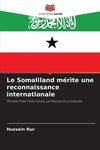 Le Somaliland mérite une reconnaissance internationale