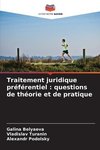 Traitement juridique préférentiel : questions de théorie et de pratique